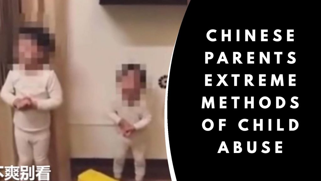 Chinese Parents Using Extreme Methods to Child Abuse